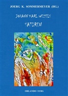 Johann Karl Wezel, Joer K Sommermeyer, Joerg K Sommermeyer, Joerg K. Sommermeyer, Syrg, Syrg... - Johann Karl Wezels Satiren