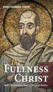 John Howard Yoder - The Fullness of Christ