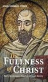 John Howard Yoder - The Fullness of Christ
