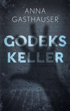 Anna Gasthauser - Godeks Keller