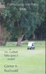 Günter K Buchwald, Günter K. Buchwald, Günter K. Buchwald - Ein  Golfball Baby gooo 2 erzählt
