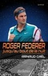 Arnaud Caël - Roger Federer jusqu'au bout de la nuit