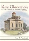 Lee T MacDonald, Lee T. MacDonald - Kew Observatory and the Evolution of Victorian Science, 1840-1910
