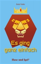 Beate Fiedler, Anja M. Kast - Es ging ganz einfach, Schulausgabe