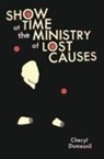 Cheryl Dumesnil - Showtime at the Ministry of Lost Causes
