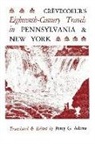 Percy G. Adams, Percy G Adams, Percy G. Adams - Crèvecoeur's Eighteenth-Century Travels in Pennsylvania and New York