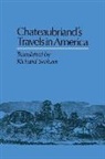 Fran¿s-Ren¿e Chateaubriand, Francois Auguste Rene De Chateaubriand, Francois-Rene De Chateaubriand, François-René de Chateaubriand, Richard Switzer - Chateaubriand's Travels in America