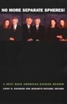 Cathy N Davidson, Cathy N. Davidson, Jessamyn Hatcher - No More Separate Spheres!