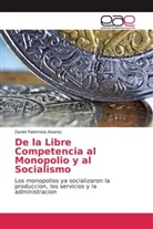 Daniel Paternina Alvarez - De la Libre Competencia al Monopolio y al Socialismo