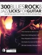 Joseph Alexander, Tim Pettingale - 300 Blues, Rock and Jazz Licks for Guitar