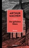 Arthur Machen - Der geheime Glanz