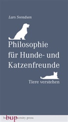 Lars Svendsen, Lars Fr. H. Svendsen, Lars Fredrik Händler Svendsen - Philosophie für Hunde- und Katzenfreunde