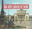 Henning Jost - Das alte Leipzig in Farbe