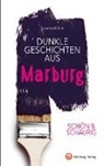 Susanna Kolbe - Schön & schaurig - Dunkle Geschichten aus Marburg