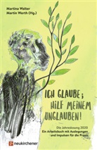 Martin Walter, Martina Walter, Werth, Werth, Martin Werth - Ich glaube; hilf meinem Unglauben!
