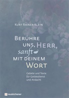 Kurt R. Klein, Kurt Rainer Klein, Klein  Kurt Rainer - Berühre uns, Herr, sanft mit deinem Wort