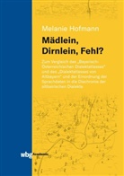 Melanie Eibl, Melanie Hofmann, Melanie (Dr.) Hofmann - Mädlein, Dirnlein, Fehl?