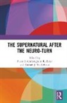 Pieter F. Baker Craffert, John R. Baker, Baker John R., Pieter F. Craffert, Pieter J. Craffert, Craffert Pieter F.... - Supernatural After the Neuro-Turn