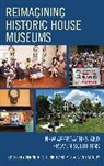 Kenneth C. Turino, Kenneth C. Van Balgooy Turino, Max A. van Balgooy, Kenneth Turino, Kenneth C. Turino, Max A. van Balgooy - Reimagining Historic House Museums