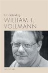 OZCAN, Isil Ozcan, I&amp; Özcan - Understanding William T. Vollmann