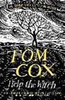Tom Cox - Help the Witch