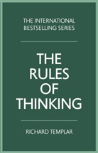 Richard Templar - The Rules of Thinking