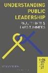 Oauk Hart, Paul 'T Hart, Pau 't Hart, Paul 'T Hart, Lars Tummers, Tummers Lars - Understanding Public Leadership