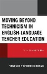 Yasemin Tezgiden Cakcak, Yasemin Tezgiden-Cakcak - Moving Beyond Technicism in English-Language Teacher Education
