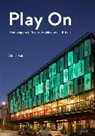 Alistair Fair - Play On: Contemporary Theatre Architecture in Britain