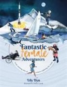 Lily Dyu, Chellie Carroll - Fantastic Female Adventurers
