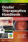 Nicky R. Holdeman, Holdeman Nicky R., Bruce E. Onofrey, Onofrey Bruce E., Onofrey Skorin Holderman, Leonid Skorin... - Ocular Therapeutics Handbook
