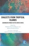 Wilfredo (Millersville Universit Valentin-Marquez, Wilfredo Gonzalez-Rivera Valentin-Marquez, Melvin Gonzalez-Rivera, Melvin (University of Puerto Rico-Mayaguez) Gonzalez-Rivera, Melvin González-Rivera, Wilfredo Valentin-Marquez... - Dialects From Tropical Islands