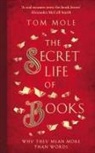 Tom Mole, Tome Mole - The Secret Life of Books