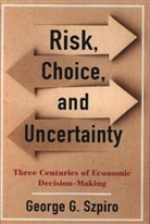 George G. Szpiro, Szpiro George G. - Risk, Choice, and Uncertainty