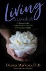Dawna Markova, Markova Dawna - Living a Loved Life