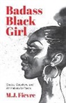 M J Fievre, M. J. Fievre, M.J. Fievre - Badass Black Girl