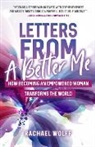 Rachael Wolff - Letters from a Better Me