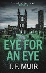 T F Muir, T.F. Muir - Eye for an Eye
