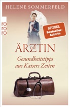Helene Sommerfeld - Die Ärztin: Gesundheitstipps aus Kaisers Zeiten