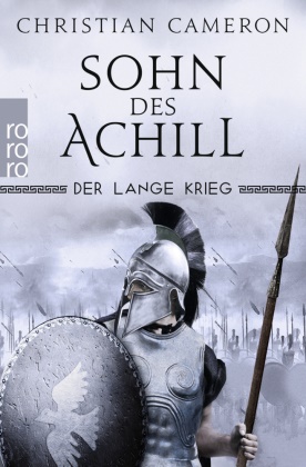 Christian Cameron - Der Lange Krieg: Sohn des Achill - Historischer Roman