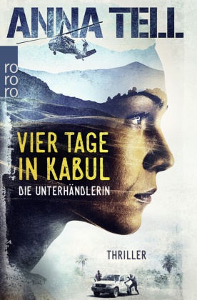 Anna Tell - Vier Tage in Kabul - Thriller aus Schweden