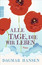 Dagmar Hansen - Alle Tage, die wir leben