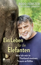 Bod Förster, Bodo Förster, Bernd Linnhoff - Ein Leben für die Elefanten