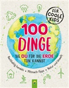 Janine Eck, Janine Eck, Schwager &amp; Steinlein Verlag - 100 Dinge, die du für die Erde tun kannst