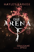 Hayley Barker - Die Arena: Grausame Spiele