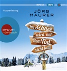 Jörg Maurer, Jörg Maurer - Im Schnee wird nur dem Tod nicht kalt, 1 Audio-CD, 1 MP3 (Hörbuch)