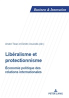 Tiran, Tiran, Andr Tiran, André Tiran, Uzunidis, Dimitr Uzunidis... - Libéralisme et protectionnisme