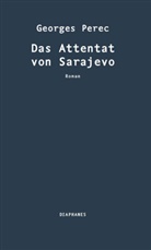 Georges Perec, Jürgen Ritte - Das Attentat von Sarajevo
