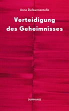Anne Dufourmantelle - Verteidigung des Geheimnisses