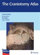 Bernhar Meyer, Bernhard Meyer, Andreas Raabe, Andrea Raabe et al, Karl Schaller et al - The Craniotomy Atlas
